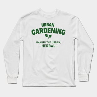 Urban Gardening Long Sleeve T-Shirt